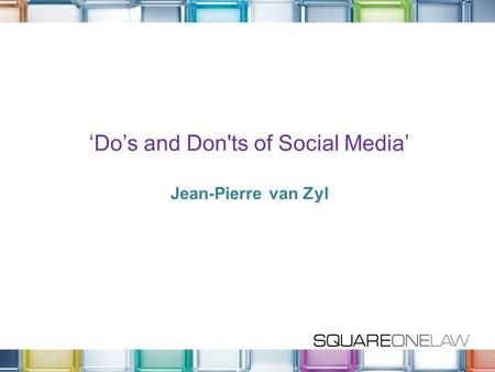 ‘Do’s and Don'ts of Social Media’ Jean-Pierre van Zyl.