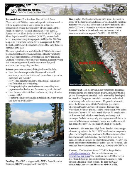 Research focus. The Southern Sierra Critical Zone Observatory (CZO) is a community platform for research on critical-zone processes, and is based on a.