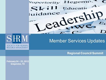 Member Services Updates Regional Council Summit February 24 – 25, 2012 Grapevine, TX.