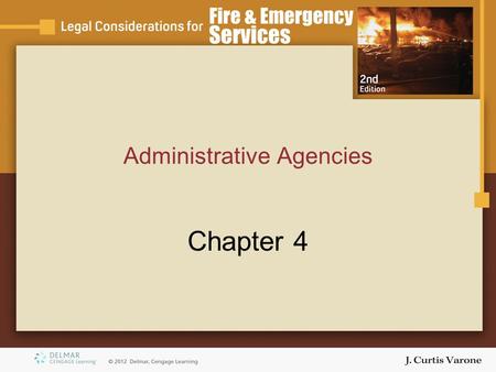 Administrative Agencies Chapter 4. Copyright © 2007 Thomson Delmar Learning Objectives Identify executive-branch agencies. Explain that administrative.