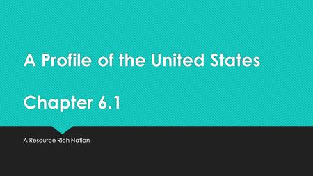 A Profile of the United States Chapter 6.1