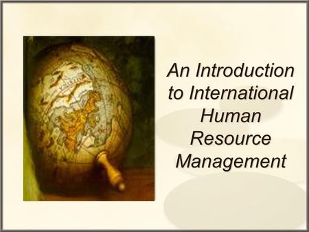 An Introduction to International Human Resource Management