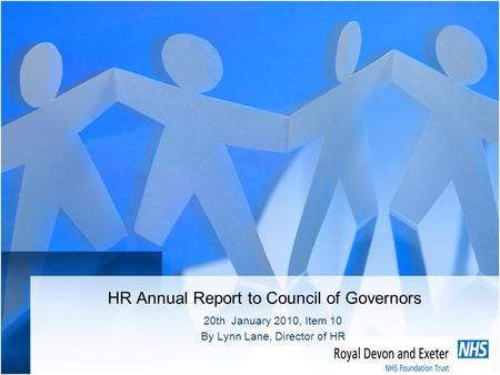 HR Annual Report to Council of Governors 20th January 2010, Item 10 By Lynn Lane, Director of HR.