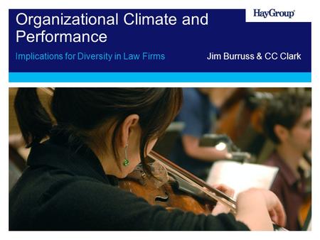 Organizational Climate and Performance Implications for Diversity in Law FirmsJim Burruss & CC Clark.