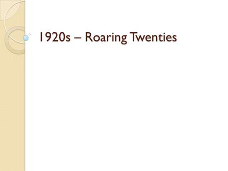 1920s – Roaring Twenties. Prohibition Passed with the 18 th Amendment, but backup with punishment with the Volstead Act What were the reasons behind this.