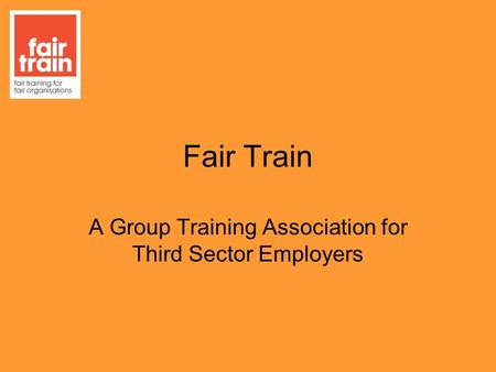 Fair Train A Group Training Association for Third Sector Employers.