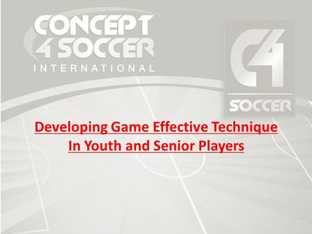 Developing Game Effective Technique In Youth and Senior Players.