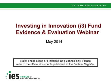 Preliminary Results – Not for Citation Investing in Innovation (i3) Fund Evidence & Evaluation Webinar May 2014 Note: These slides are intended as guidance.
