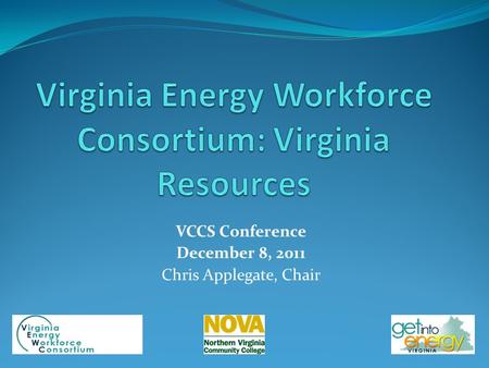 VCCS Conference December 8, 2011 Chris Applegate, Chair.