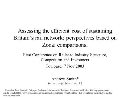 Assessing the efficient cost of sustaining Britain’s rail network: perspectives based on Zonal comparisons. First Conference on Railroad Industry Structure,