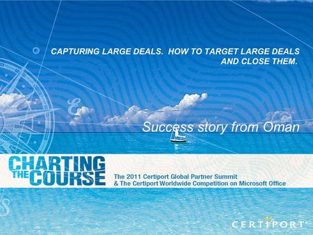 GPS 2011 Slide - 1 CAPTURING LARGE DEALS. HOW TO TARGET LARGE DEALS AND CLOSE THEM. Success story from Oman.