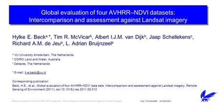 Vrije Universiteit amsterdamGlobal evaluation of four AVHRR–NDVI data sets: Intercomparison and assessment against Landsat imagery Hylke E. Beck a, *,
