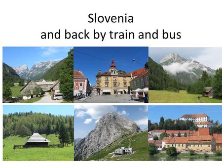 Slovenia and back by train and bus