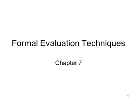 1 Formal Evaluation Techniques Chapter 7. 2 test set error rates, confusion matrices, lift charts Focusing on formal evaluation methods for supervised.