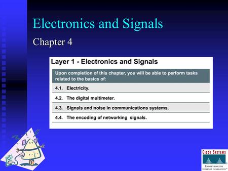 Electronics and Signals Chapter 4. Parts of an Atom nucleus - the center part of the atom, formed by neutrons and protons nucleus - the center part of.