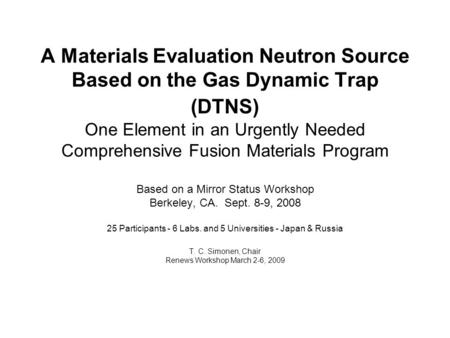 A Materials Evaluation Neutron Source Based on the Gas Dynamic Trap (DTNS) One Element in an Urgently Needed Comprehensive Fusion Materials Program Based.
