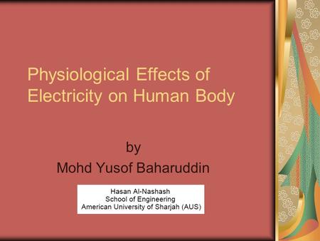 Physiological Effects of Electricity on Human Body by Mohd Yusof Baharuddin.
