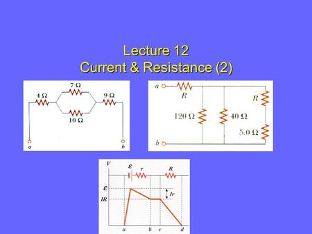 Lecture 12 Current & Resistance (2)