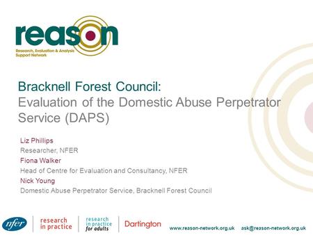 Bracknell Forest Council: Evaluation of the Domestic Abuse Perpetrator Service (DAPS) Liz Phillips.