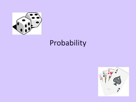 Probability. Learners will be able to... Define the term probability Calculate probability in its simplest form Create a probability scale.
