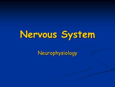 Nervous System Neurophysiology.