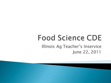 Illinois Ag Teacher’s Inservice June 22, 2011.  Individual Activities – (400 Points/Individual) 1.Objective Test – (100 Points) 2.Food Safety & Evaluation.