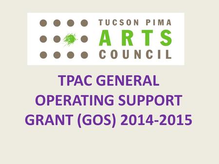 TPAC GENERAL OPERATING SUPPORT GRANT (GOS) 2014-2015.
