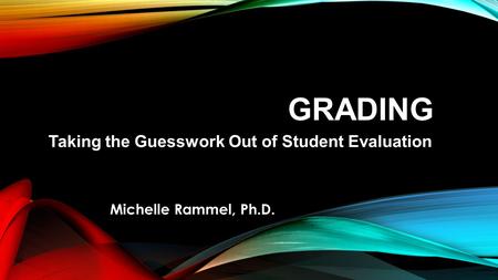 Taking the Guesswork Out of Student Evaluation