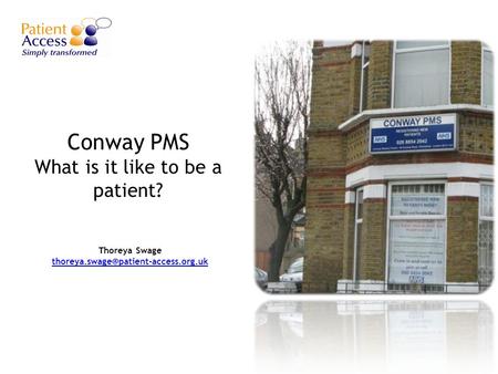 Conway PMS What is it like to be a patient? Thoreya Swage