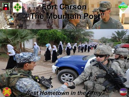 1 Fort Carson “The Mountain Post” “Best Hometown in the Army”