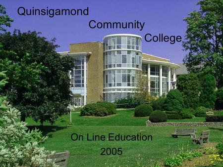 Quinsigamond Community College On Line Education 2005.