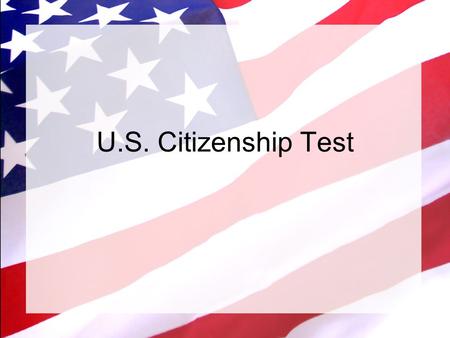 U.S. Citizenship Test.