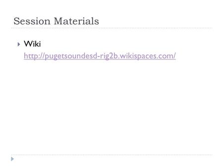 Session Materials  Wiki