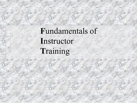 Fundamentals of Instructor Training. Course Purpose n Introduce you to the history, structure and activities of the American Red Cross n Prepare you to.
