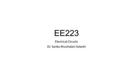 Electrical Circuits Dr. Sarika Khushalani Solanki