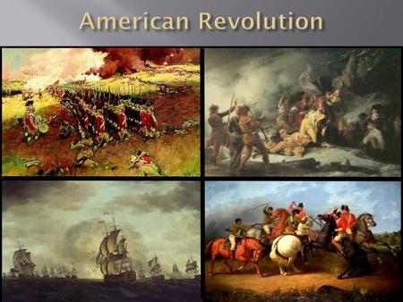 The American Revolution Purpose: What: Rebellion By: Understanding how the Continental Army was able to win the war for independence from Great Britain.