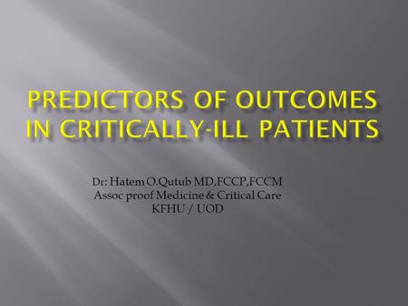 Predictors of Outcomes in Critically-ill patients