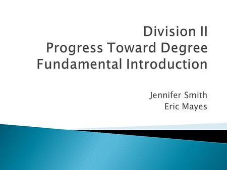 Jennifer Smith Eric Mayes.  Session outcomes.  Learning objectives.  Case studies.
