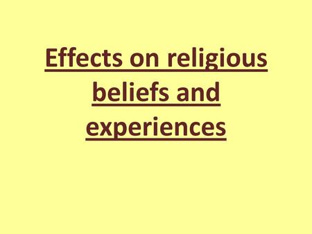 Effects on religious beliefs and experiences. How much can a persons background have an influence on their belief?