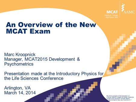 MCAT® is a program of the Association of American Medical Colleges and related trademarks owned by the Association includes Medical College Admissions.