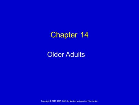Chapter 14 Older Adults America is aging. The number of older adults in the United States is growing, both absolutely and as a proportion of the total.