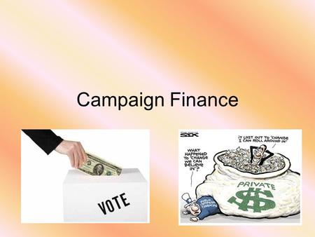 Campaign Finance. 1972/1974 Federal Election Campaign Act (FECA) Creates the FEC –federal election commission to regulate, oversee and enforce campaign.