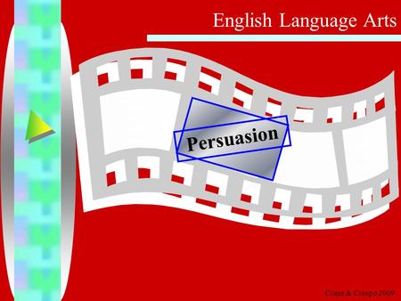 English Language Arts Crane & Crespo 2009 Persuasion.