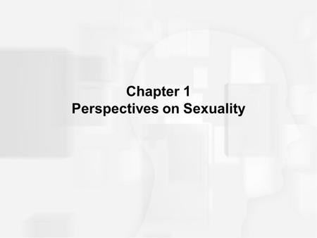 Chapter 1 Perspectives on Sexuality