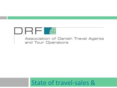 State of travel-sales & trends in Denmark BARD presentation 24JAN13.