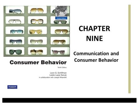 Communication and Consumer Behavior CHAPTER NINE.