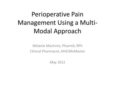 Perioperative Pain Management Using a Multi-Modal Approach