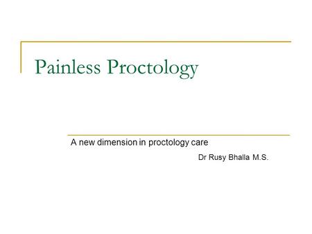 A new dimension in proctology care