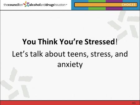 You Think You’re Stressed! Let’s talk about teens, stress, and anxiety AG.