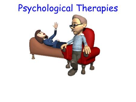 Psychological Therapies. Psychotherapy An interaction between a trained therapist and someone seeking to overcome psychological difficulties or achieve.